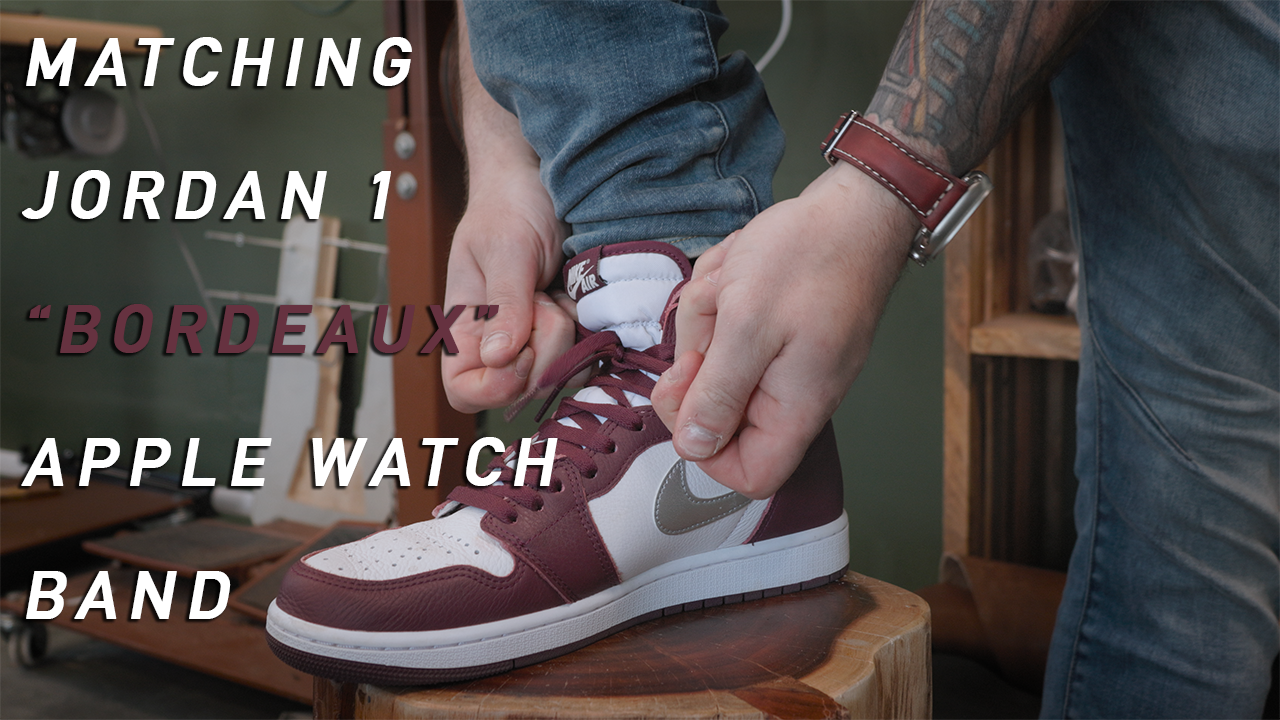 Jordan 1 x Apple Watch Band "Bordeaux" | Ep. 1